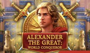 Alexander The Great World Conqueror